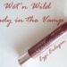 Wet n Wild Lady in the vamp Megasticks Balm